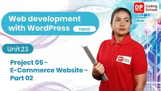 Unit 23 | Project 05 - E-Commerce Website | Part 02 | Web development with Wordpress | Tamil
