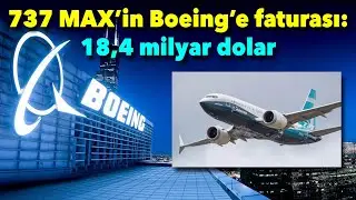 Boeing'e 18 milyar dolarlık 737 MAX faturası