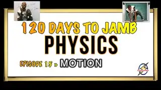 Motion & Formulars » 120 Days To Jamb Physics - Episode 15