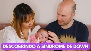 COMO DESCOBRIMOS A SÍNDROME DE DOWN, APÓS O PARTO?!