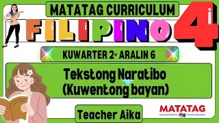 FILIPINO 4 QUARTER 2 LESSON 6 Tekstong Naratibo (Kuwentong Bayan) Revised K- 12