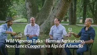 WILD VIGNERON TALKS - Ep.7: PIWI con Hermau Agriturismo, Nove Lune e Cooperativa Alpi dell'Adamello