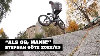 ALS OB, MANN! &ndash;&nbsp;STEPHAN G&Ouml;TZ BEST OF 2022/23 #bmx