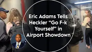 Eric Adams Caught in Heated Airport Confrontation After NYC Flight