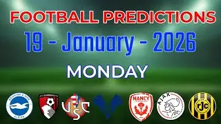 FOOTBALL PREDICTIONS TODAY 19/01/2026 (MONDAY) SOCCER PREDICTIONS TODAY | BETTING TIPS