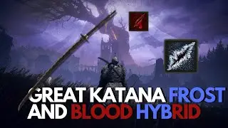 The BEST Great Katana Build - FROST and BLEED Hybrid