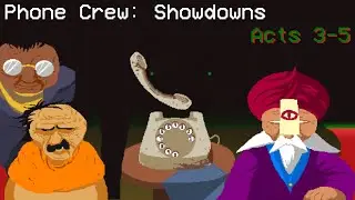 Acts 3-5 - Lisa The Pointless: Phone Crew: Showdowns #3