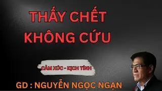 THẤY CHẾT KHÔNG CỨU :  Lời Nguyền Đòi Mạng Người Tài Xế | Nguyễn Ngọc Ngạn