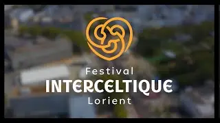 Le Festival Interceltique de Lorient - Officiel