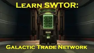 Learn SWTOR: Galactic Trade Network (GTN)