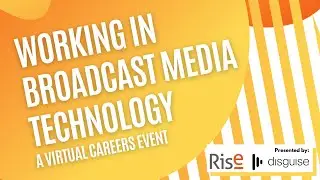 Rise and disguise present: Working in Broadcast Media Technology