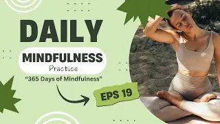 Day 19: Restore Balance and Presence with Mindful Stretching | 365 Days of Mindfulness