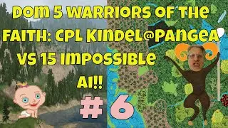 Dominions 5: Cpl. Kindel gameplay ep#6 Pangea on impossible vs 15 ai, more year 1 expansion