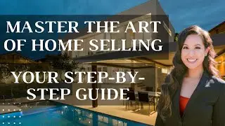Master the Art of Home Selling: Your Step-by-Step Guide