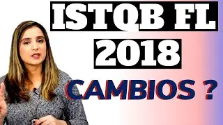 ISTQB Foundation Level versión 2018 y sus cambios.  Niveles de certificación y Contenidos del FL