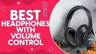 Best Headphones With Volume Control in 2024 - Top Picks for Immersive Sound Experience
