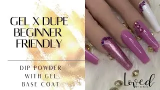 GEL X DUPE | BEGINNER FRIENDLY APPLICATION | DIP POWDER WITH GEL BASE COAT