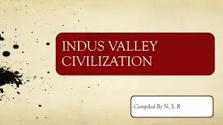 Indus Valley Civilization for Civil Service Exam_NSR CLASSES