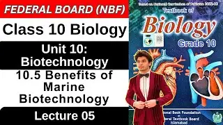 Chapter 10 Biotechnology | Benefits of Marine Biotechnology | Class 10 Biology Federal Board 2025