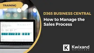 How to Manage the Sales Process | Microsoft Dynamics 365 Business Central
