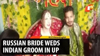 Russian Bride Marries Indian Groom As Friends & Family Erupt In Joyous Celebrations | OTV News