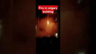 fire in calgary | fire in building in midnight