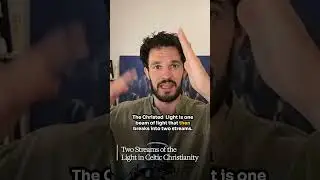 Two Streams of Christ Light in Celtic Christianity