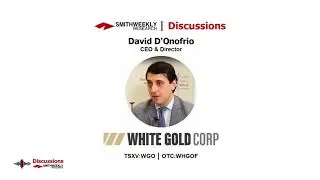 Discussion with David D'Onofrio  |  White Gold Corp.
