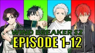 Wind Breaker Season 2 Episode 1-12 Explained in English | Anime Explained