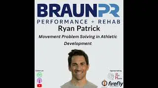 Ryan Patrick: Movement Problem Solving in Athletic Development