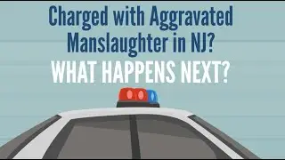 Have You Been Charged with Aggravated Manslaughter in New Jersey?