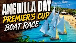 ANGUILLA DAY PREMIER'S CUP  BOAT RACE HIGHLIGHT 2025