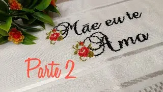 Ponto cruz Dia das Mães - PARTE 2