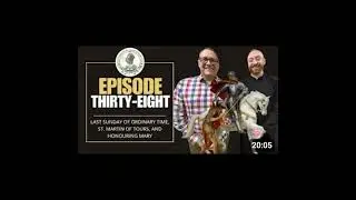 Episode 38: Last Sunday of Ordinary Time, St. Martin of Tours, and Honouring Mary