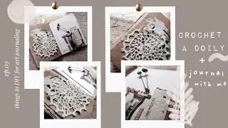 Crochet a Doily + Journal with me (ep.03 of things to DIY in art journaling) + FREE PRINTABLE!