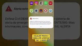 ALERTA EXTREMO: Demonstra&ccedil;&atilde;o (Defesa civil)(Vibra e apita at&eacute; apertar OK 2 vezes) #alerta
