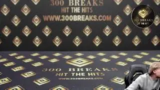 300 BREAKS - BREAK 5584
