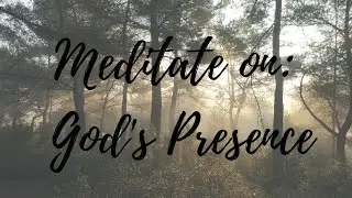 5 Minute Guided Christian Meditation I God's Presence