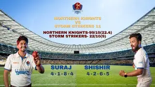 Northern Knights vs Storm Strikers. From  99 all out to a fiery comeback! 🔥