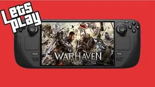Warhaven  Steam Deck Gameplay ( Loadout & Boot Camp )