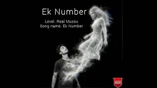 Ek Number | Official Music Video | Real Mussu
