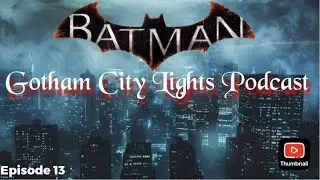 Gotham City Lights Podcast Episode #13  #viral #comicbook #dccomics  #videoviral #videofeeds #batman