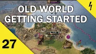 Old World - Getting Started - A Beginner's Guide - Part 27