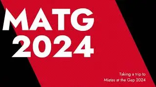 MATG - Miatas at the Gap 2024 - Exploring Deal's Gap and the Tail of the Dragon