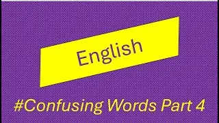 Confusing Words Part 4