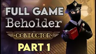 Beholder: Conductor | Full Game Part 1