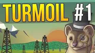 Давайте поиграем в Turmoil - Эпизод 1 - OIL TYCOON ★ Геймплей Turmoil