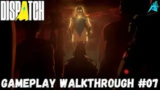 Dispatch | Gameplay Walkthrough #07 | Episode 7 - Retrospective