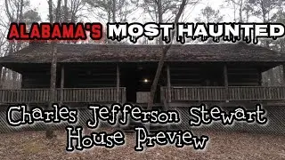 Alabama's Most Haunted: Charles Jefferson Stewart House Preview