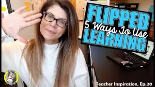 5 Ways I Use Flipped Learning To Support My Students - Episode 20 | MsRazz ChemClass